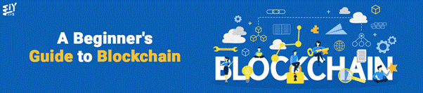 A Beginner Guide To Blockchain